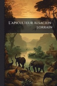 bokomslag L'apiculteur Alsacien-lorrain