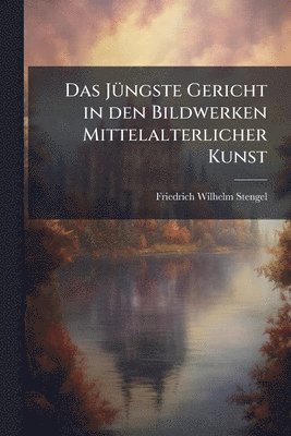 bokomslag Das JÃ1/4ngste Gericht in den Bildwerken Mittelalterlicher Kunst