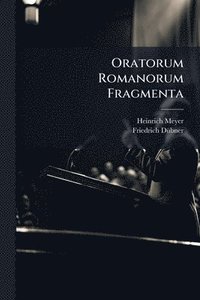 bokomslag Oratorum Romanorum Fragmenta