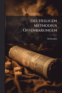 bokomslag Des Heiligen Methodius Offenbarungen