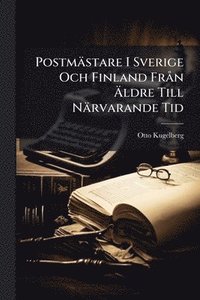 bokomslag Postmästare I Sverige Och Finland FrÃ n Ã?ldre Till Närvarande Tid