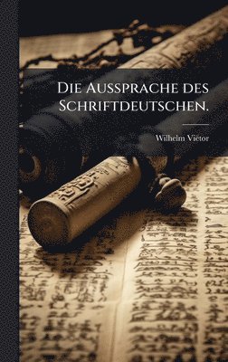 Aussprache des Schriftdeutschen.