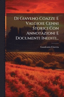 Di Giaveno Coazze E Valgioie Cenni Storici Con Annotazioni E Documenti Inediti...