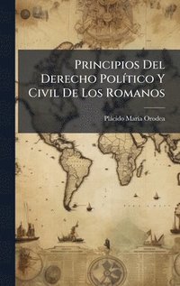 bokomslag Principios Del Derecho PolÃ-tico Y Civil De Los Romanos