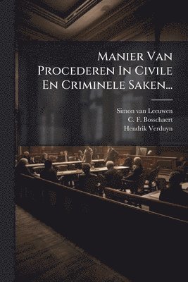 bokomslag Manier Van Procederen In Civile En Criminele Saken...