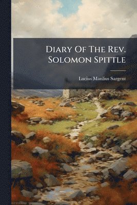 bokomslag Diary Of The Rev. Solomon Spittle