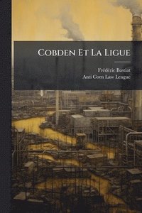 bokomslag Cobden Et La Ligue
