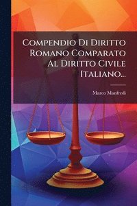 bokomslag Compendio Di Diritto Romano Comparato Al Diritto Civile Italiano...