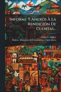 bokomslag Informe Y Anexos Ã? La RendiciÃ3n De Cuentas...