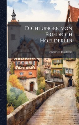 bokomslag Dichtungen von Friedrich Hoelderlin