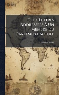 bokomslag Deux Lettres AddressÃ(c)es Ã? Un Membre Du Parlement Actuel