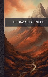 bokomslag Die Basalt-gebilde