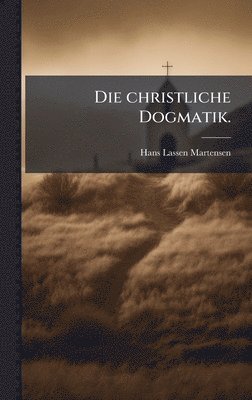 christliche Dogmatik.