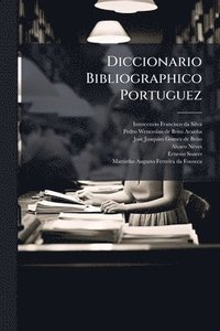 bokomslag Diccionario Bibliographico Portuguez