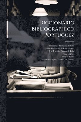 bokomslag Diccionario Bibliographico Portuguez