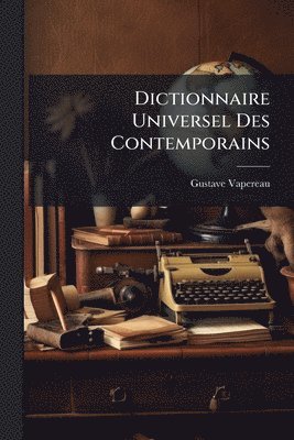 Dictionnaire Universel Des Contemporains