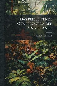 bokomslag reizleitende Gewebesystem der Sinnpflanze.