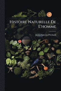 bokomslag Histoire Naturelle De L'homme