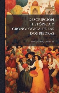 bokomslag DescripciÃ3n histÃ3rica y cronolÃ3gica de las dos piedras