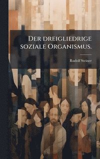 bokomslag Der dreigliedrige soziale Organismus.