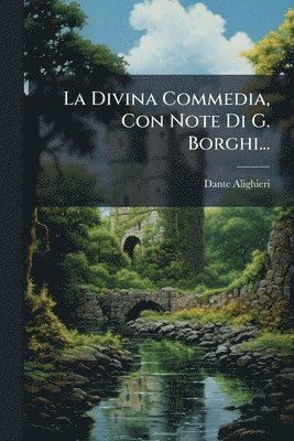 bokomslag Divina Commedia, Con Note Di G. Borghi...