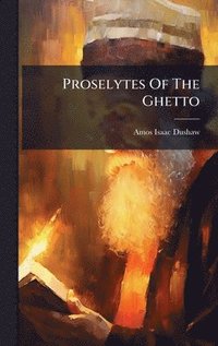 bokomslag Proselytes Of The Ghetto