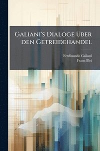 bokomslag Galiani's Dialoge Ã1/4ber den Getreidehandel