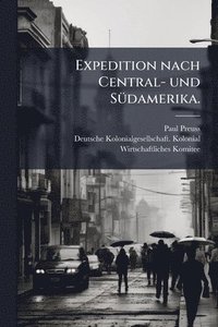 bokomslag Expedition nach Central- und SÃ1/4damerika.