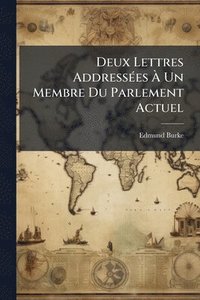 bokomslag Deux Lettres AddressÃ(c)es Ã? Un Membre Du Parlement Actuel