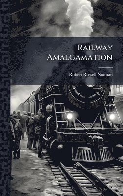 bokomslag Railway Amalgamation