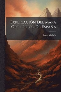bokomslag ExplicaciÃ3n Del Mapa GeolÃ3gico De España