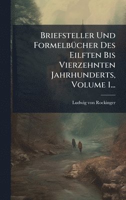 bokomslag Briefsteller Und FormelbÃ1/4cher Des Eilften Bis Vierzehnten Jahrhunderts, Volume 1...