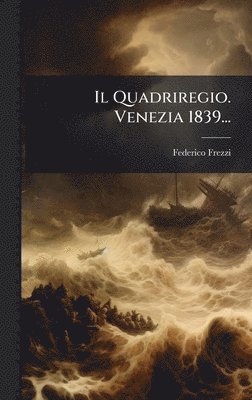 Federico Frezzi - Quadriregio. Venezia 1839..., Inbunden