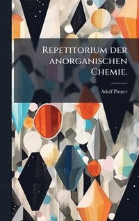 bokomslag Repetitorium der anorganischen Chemie.