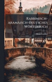bokomslag Rabbinisch-aramäisch-deutsches Wörterbuch