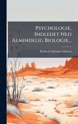 bokomslag Psychologie, Indledet Ned Almindelig Biologie...