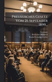 bokomslag Preussisches Gesetz Vom 21. September 1899...