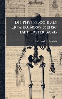 bokomslag Physiologie als Erfahrungswissenschaft, Erster Band