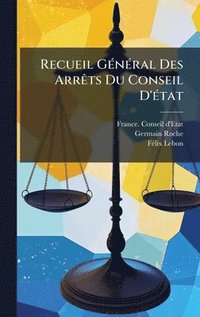 bokomslag Recueil GÃ©nÃ©ral Des ArrÃªts Du Conseil D'Ã©tat