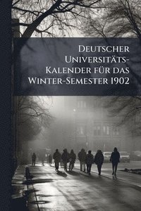 bokomslag Deutscher Universitäts-Kalender fÃ1/4r das Winter-Semester 1902
