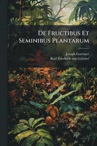 bokomslag De Fructibus Et Seminibus Plantarum