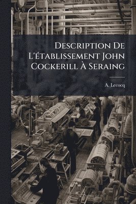 bokomslag Description De L'Ã(c)tablissement John Cockerill Ã¿ Seraing