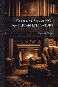 bokomslag General Survey Of American Literature