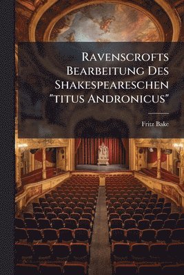bokomslag Ravenscrofts Bearbeitung Des Shakespeareschen "titus Andronicus"