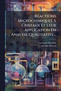 bokomslag RÃ(c)actions Microchimiques A Cristaux Et Leur Application En Analyse Qualitative...