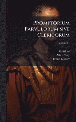 Galfridus (Anglicus), Albert Way, British Library - Promptorium Parvulorum Sive Clericorum, Inbunden