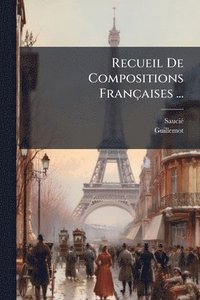 bokomslag Recueil De Compositions Françaises ...