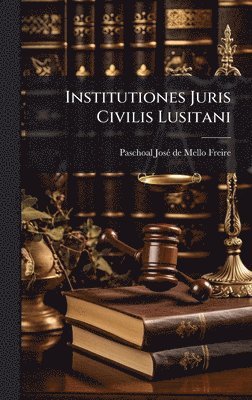 bokomslag Institutiones Juris Civilis Lusitani