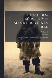bokomslag Reise Nach Dem SÃ1/4dmeer Zur Aufsuchung Des La Perouse