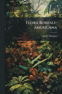 bokomslag Flora Boreali-americana